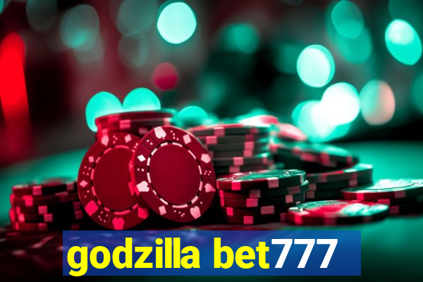 godzilla bet777